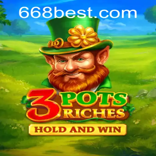 Descubra o Novo Jogo de Casino 3potsRiches em 668BET.COM